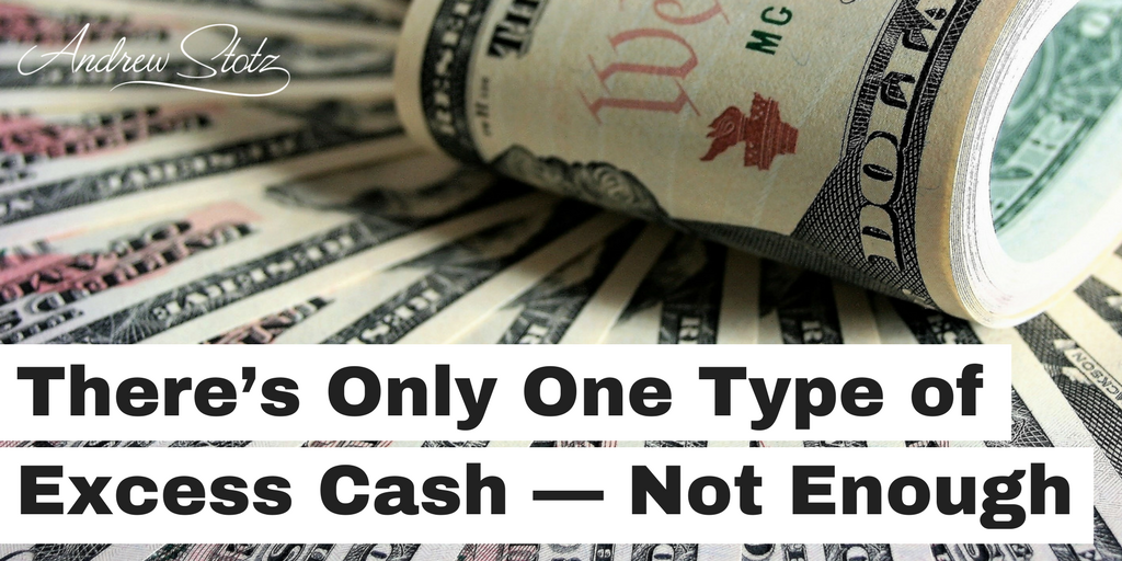 There’s only one type of excess #cash — not enough!