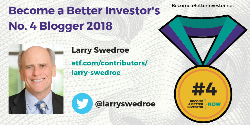Congratulations @larryswedroe for making no. 4 in Become a Better Investor’s Top 5 Bloggers 2018