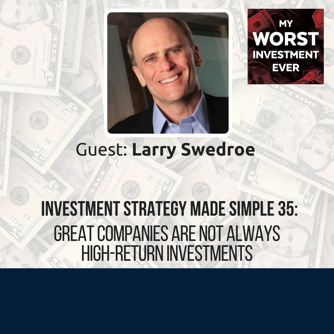 Great Companies Do Not Always Equal High Returns: An Interview with Larry Swedroe – ISMS 35