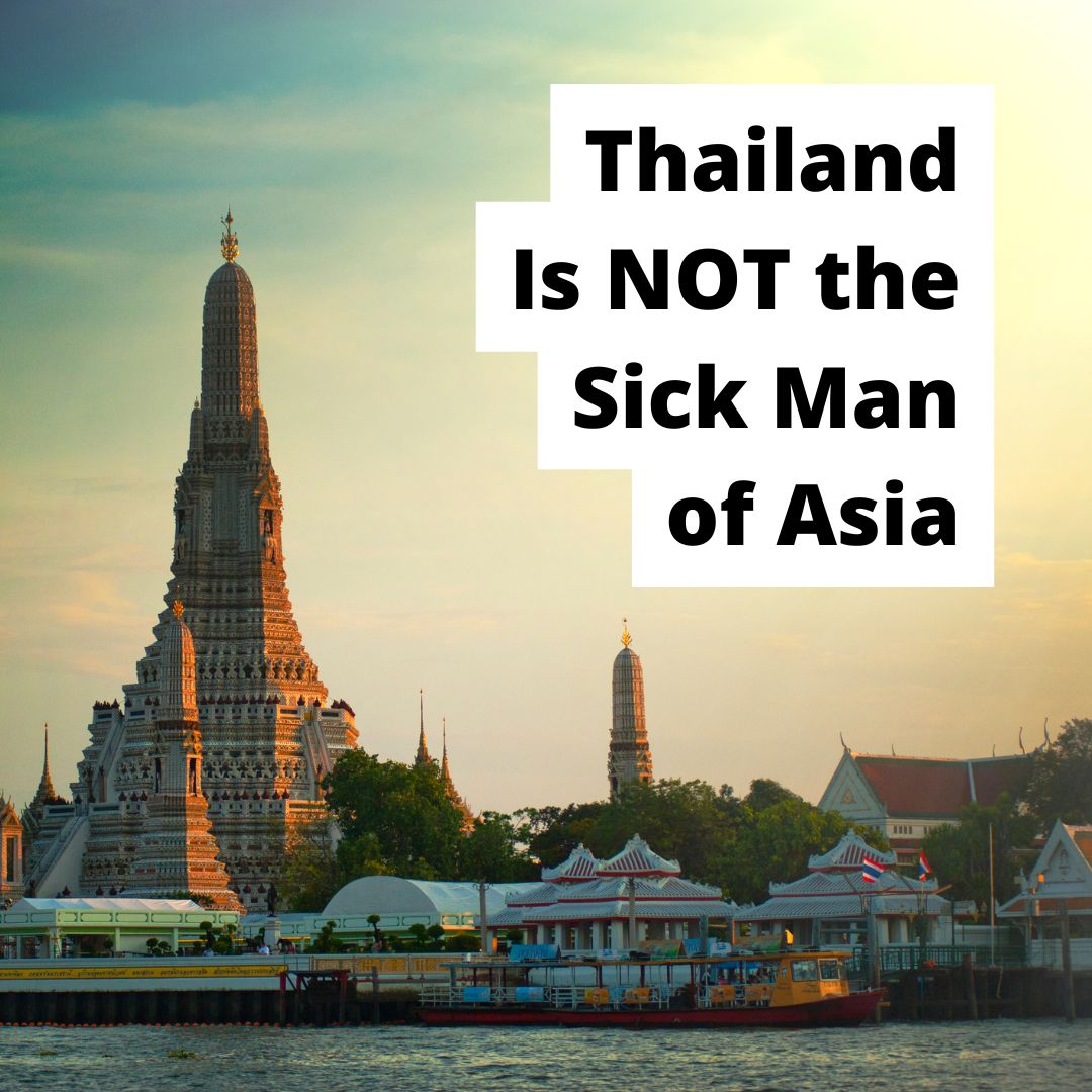 14 Reasons Why Thailand Is NOT the Sick Man of Asia